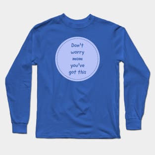 You've got this - Onesies for Babies - Onesie Design Long Sleeve T-Shirt